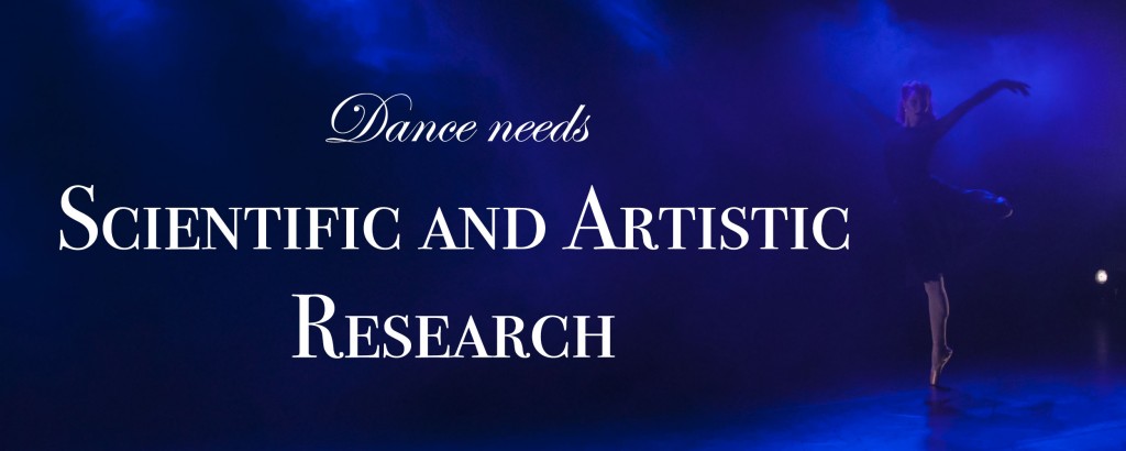 Dance needs Scientific and Artistic Research